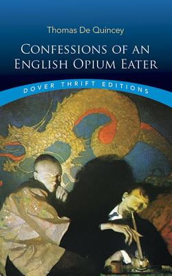 Confessions of an English Opium Eater (Dover Thrift Editions)